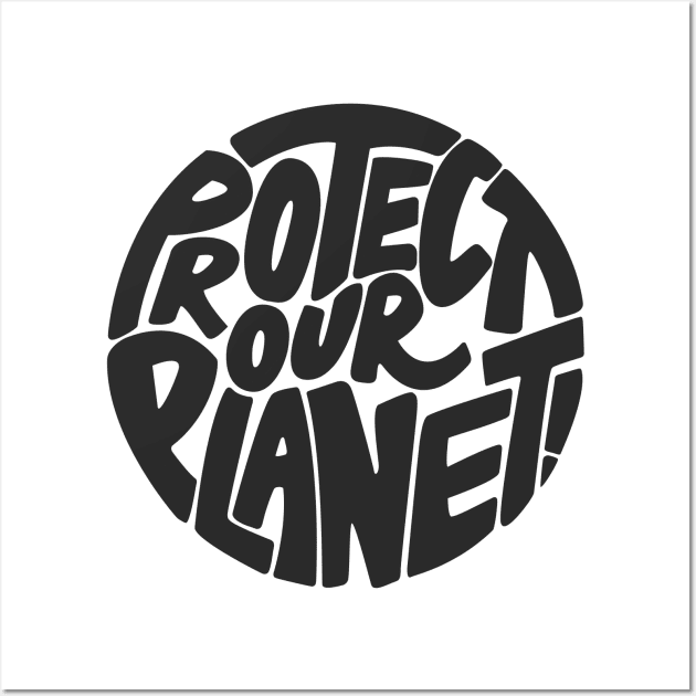 Protect our planet Wall Art by PaletteDesigns